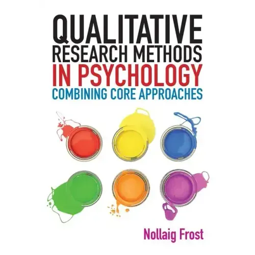 Qualitative Research Methods in Psychology: Combining Core Approaches