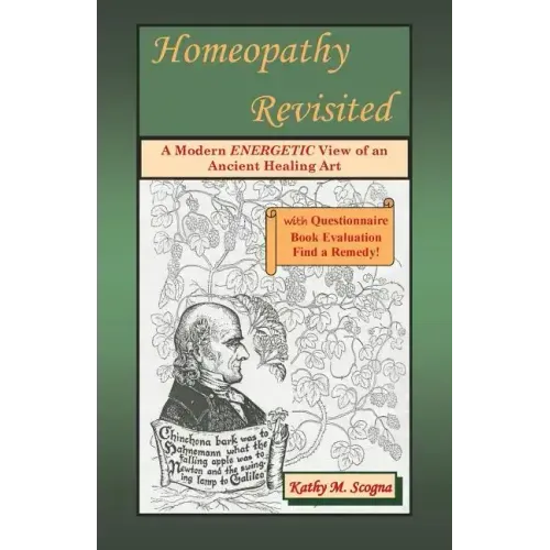 Homeopathy Revisited: A Modern Energetic View of an Ancient Healing Art