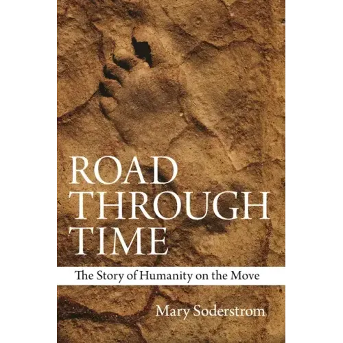 Road Through Time: The Story of Humanity on the Move