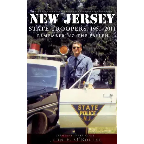 New Jersey State Troopers, 1961-2011: Remembering the Fallen