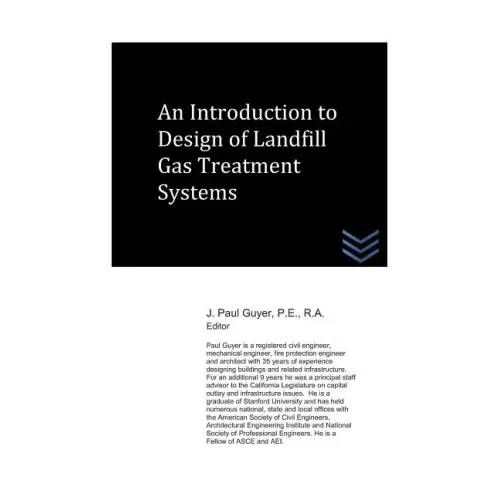 An Introduction to Design of Landfill Gas Treatment Systems