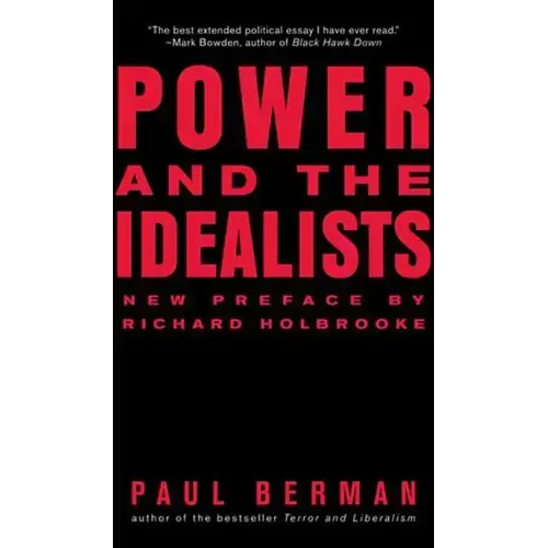 Power and the Idealists: Or, the Passion of Joschka Fischer, and Its Aftermath