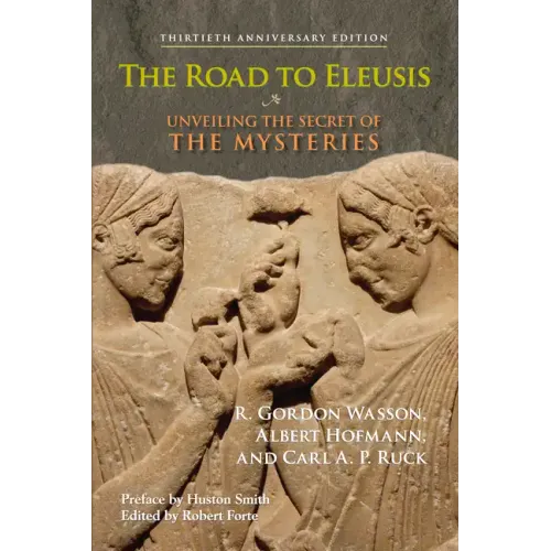 The Road to Eleusis: Unveiling the Secret of the Mysteries
