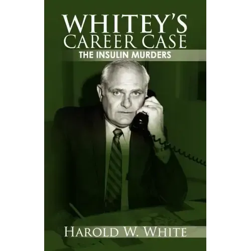 Whitey's Career Case: The insulin murders