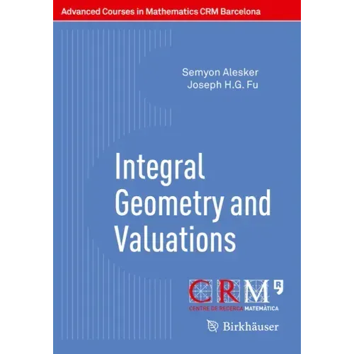 Integral Geometry and Valuations