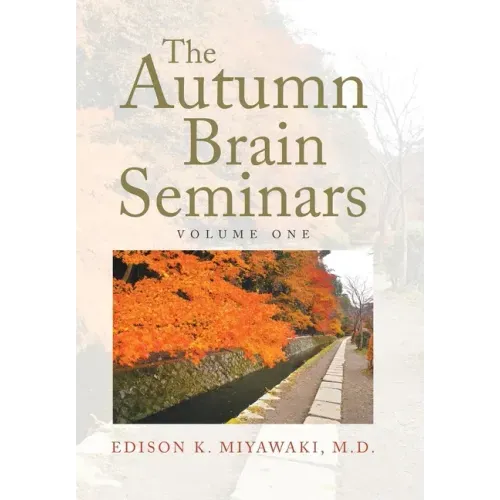 The Autumn Brain Seminars: Volume One