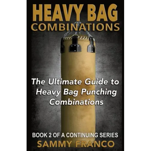 Heavy Bag Combinations: The Ultimate Guide to Heavy Bag Punching Combinations