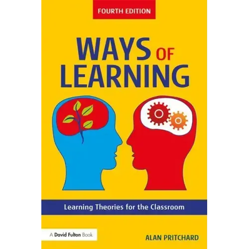 Ways of Learning: Learning Theories for the Classroom