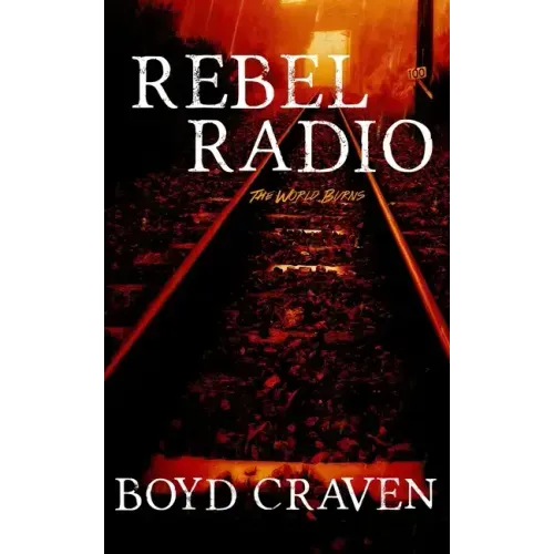Rebel Radio: A World Burns Story