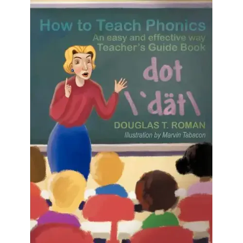 How to Teach Phonics: An Easy and Effective Way Teacher's Guide Book