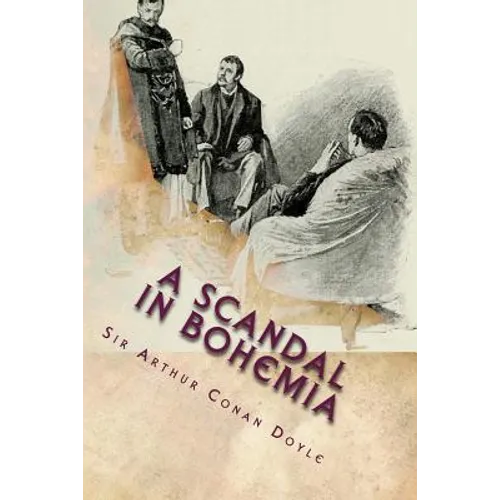 A Scandal In Bohemia: Illustrated Edition