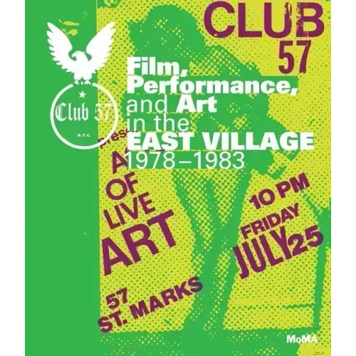 Club 57: Film, Performance, and Art in the East Village, 1978-1983