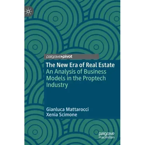 The New Era of Real Estate: An Analysis of Business Models in the Proptech Industry