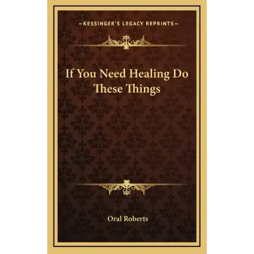 If You Need Healing Do These Things