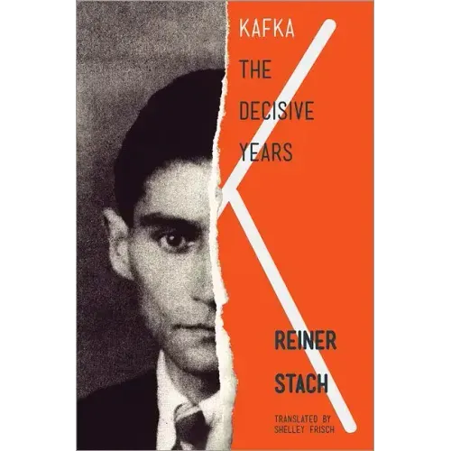 Kafka: The Decisive Years
