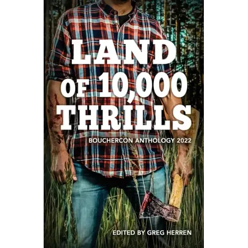 Land of 10,000 Thrills: Bouchercon Anthology 2022