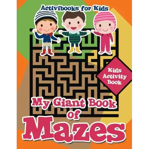 My Giant Book of Mazes: Kids Activity Book