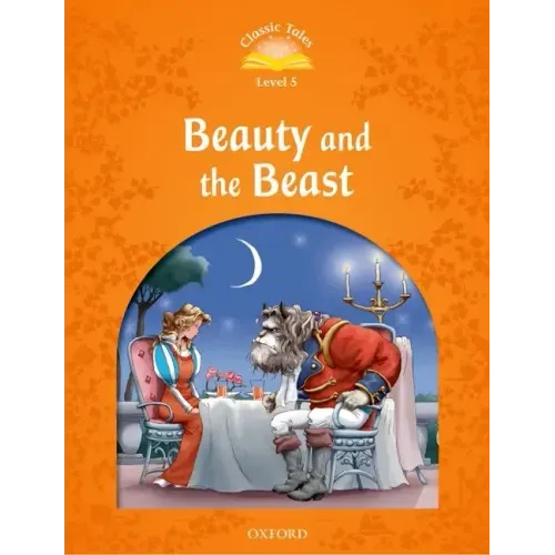 Classic Tales: Level 5: Beauty and the Beast