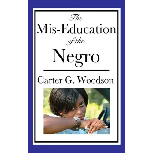 The Mis-Education of the Negro
