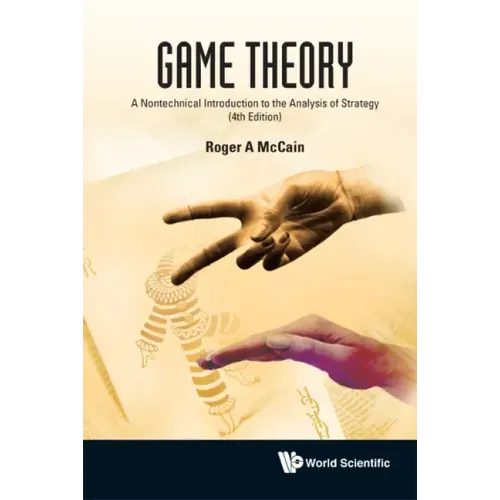 Game Theory: A Nontechnical Introduction to the Analysis of Strategy (3rd Edition)