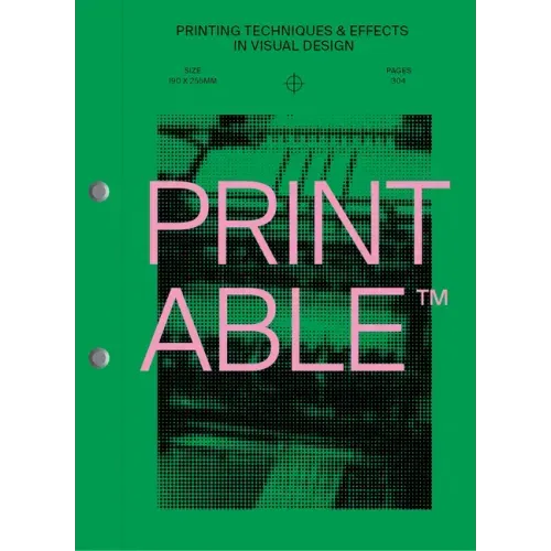 Printable: Printing Techniques and Effects in Visual Design