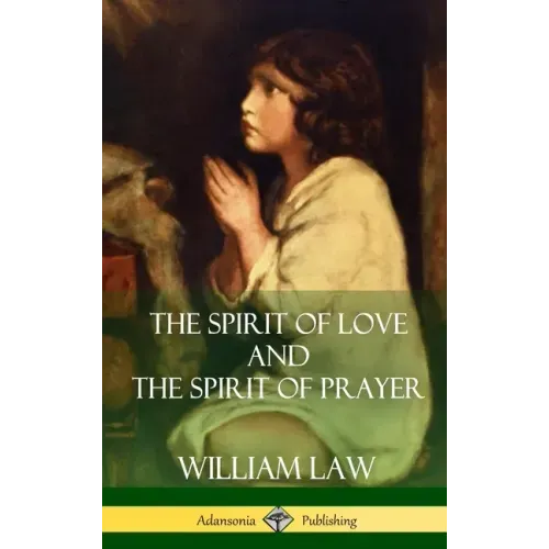 The Spirit of Love and The Spirit of Prayer (Hardcover)