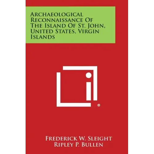Archaeological Reconnaissance of the Island of St. John, United States, Virgin Islands