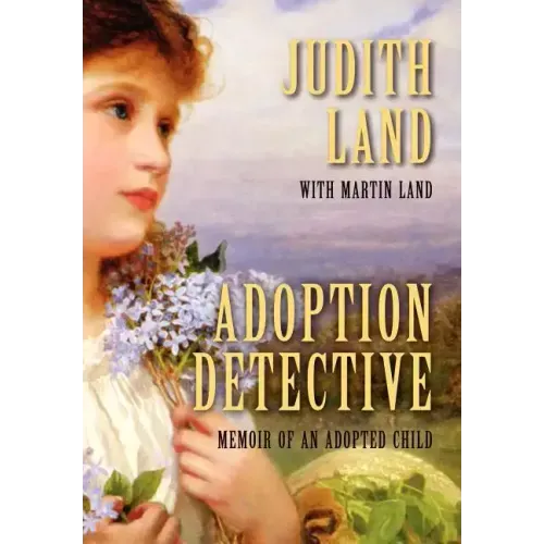 Adoption Detective: Memoir of an Adopted Child