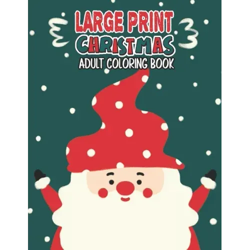 Large Print Christmas Adult Coloring Book: Easy, Relaxing, Stress Relieving Beautiful Christmas Holiday Designs, Christmas Coloring Book For Adults, B