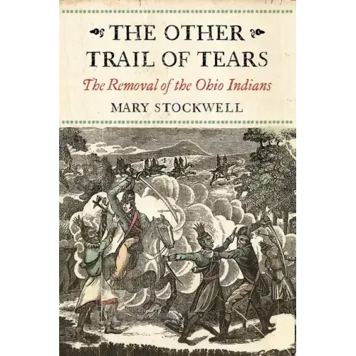 The Other Trail of Tears: The Removal of the Ohio Indians