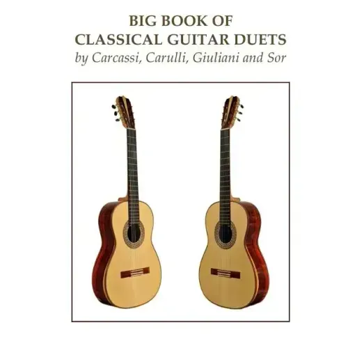 Big Book of Classical Guitar Duets by Carcassi, Carulli, Giuliani and Sor