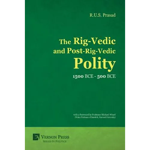 The Rig-Vedic and Post-Rig-Vedic Polity (1500 BCE-500 BCE)