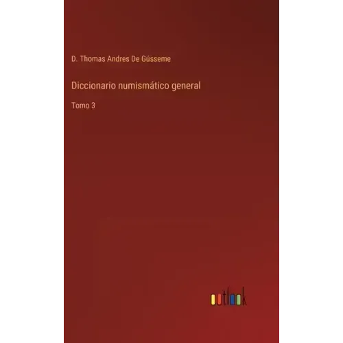 Diccionario numismático general: Tomo 3