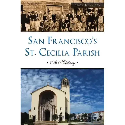 San Francisco's St. Cecilia Parish: A History