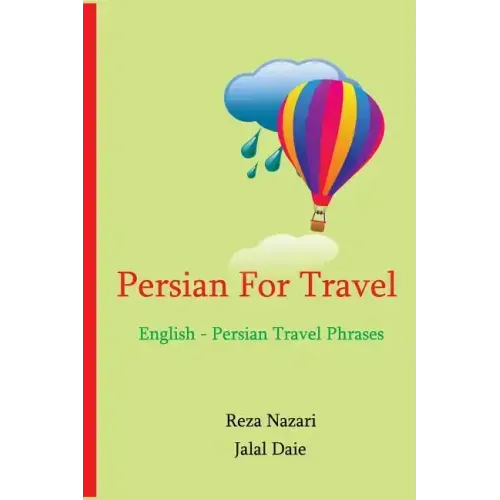 Persian for Travel: English - Persian Travel Phrases: Start Speaking Persian Today!