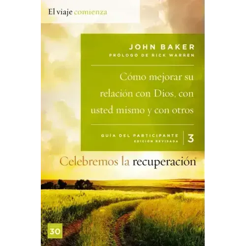 Celebremos La Recuperación Guía 3: Cómo Mejorar Su Relación Con Dios, Con Usted Mismo Y Con Otros: Un Programa de Recuperación Basado En Ocho Principi