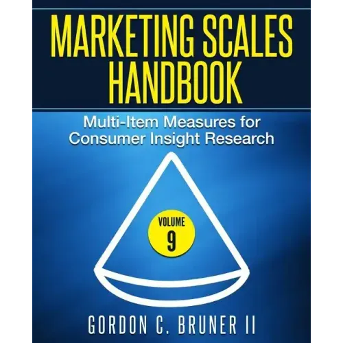 Marketing Scales Handbook: Multi-Item Measures for Consumer Insight Research (Volume 9)