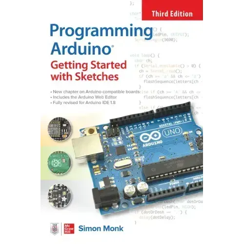 Programming Arduino: Getting Started with Sketches, Third Edition