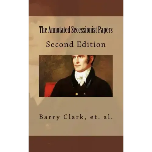 The Annotated Secessionist Papers