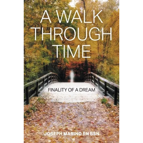 A Walk Through Time: Finality of a Dream