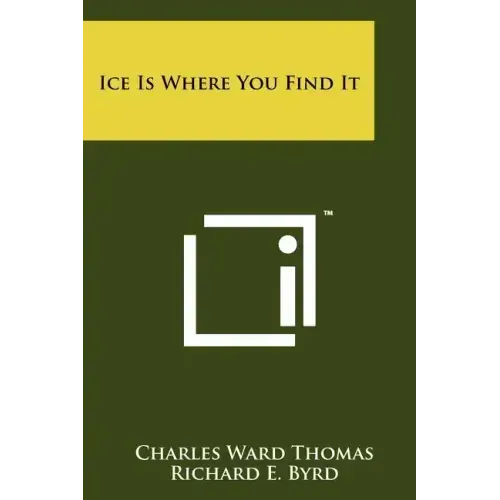 Ice Is Where You Find It
