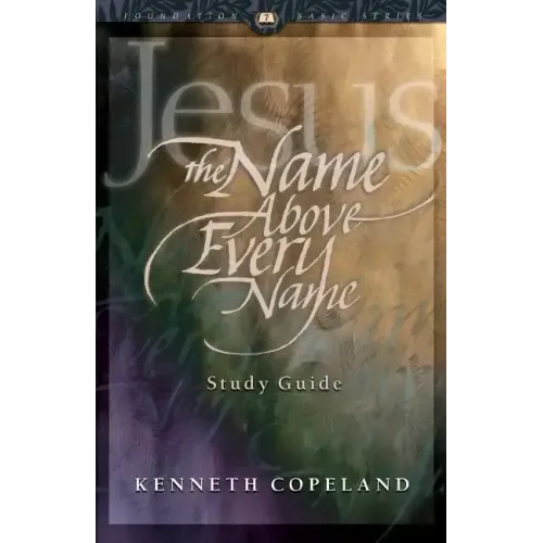 Jesus the Name Above Every Name Study Guide