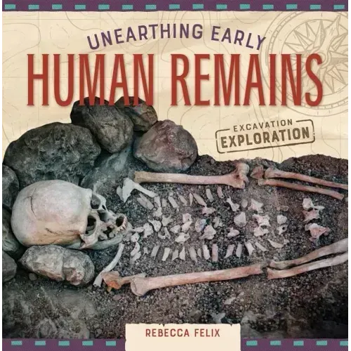 Unearthing Early Human Remains