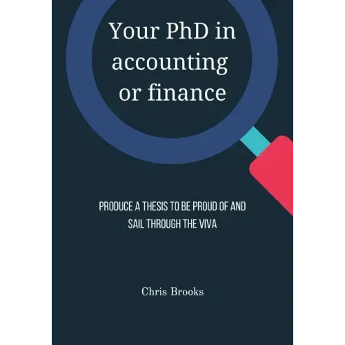 Your PhD in accounting or finance: Produce a thesis to be proud of and sail through the viva