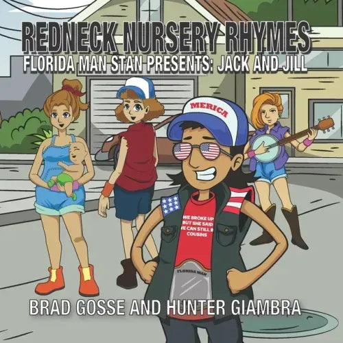 Redneck Nursery Rhymes: Florida Man Stan Presents: Jack and Jill