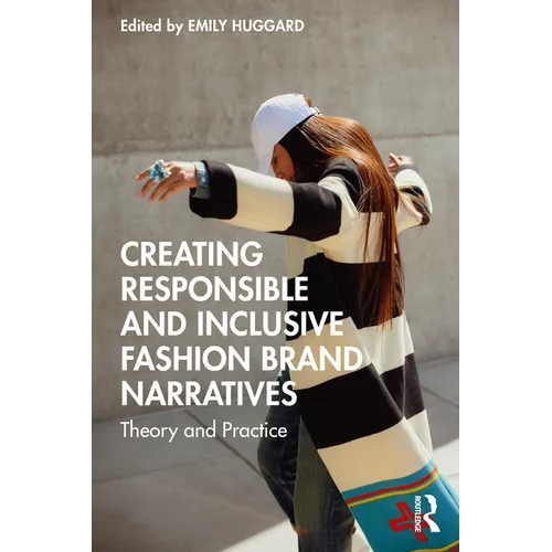 Creating Responsible and Inclusive Fashion Brand Narratives: Theory and Practice