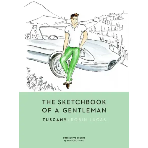 The Sketchbook of a Gentleman: Tuscany