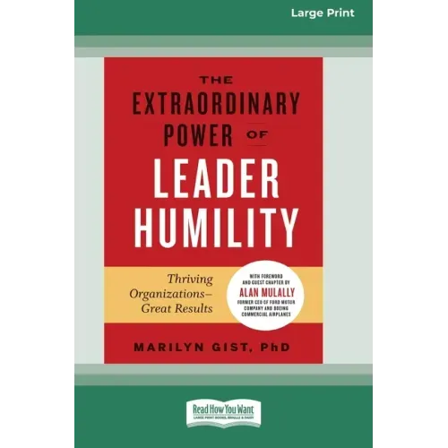 The Extraordinary Power of Leader Humility [Standard Large Print 16 Pt Edition]