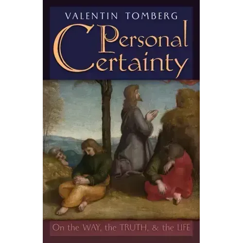 Personal Certainty: On the Way, the Truth, and the Life