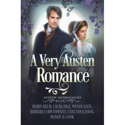 A Very Austen Romance: Austen Anthologies, Book 3